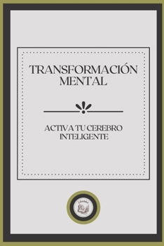 Paperback Transformaci?n Mental: Activa Tu Cerebro Inteligente [Spanish] Book
