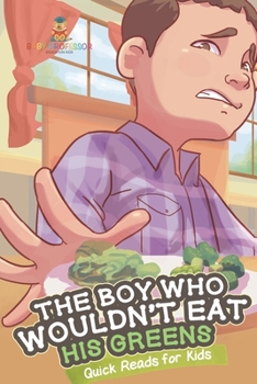 Paperback The Boy Who Wouldn't Eat His Greens Quick Reads for Kids Book