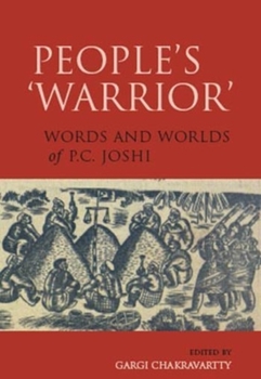 People's Warrior: Words and Worlds of P.C. Joshi