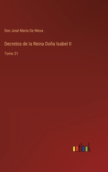 Decretos de la Reina Doña Isabel II: Tomo 21