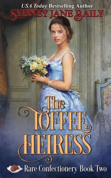 The Toffee Heiress - Book #2 of the Rare Confectionery