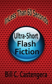 Paperback In Less Than 60 Seconds: Ultra-Short Flash Fiction Book