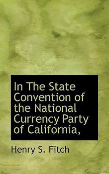 In the State Convention of the National Currency Party of California