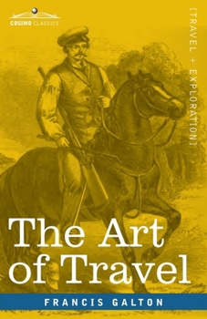 The Art of Travel: Shifts and Contrivances Available in Wild Countries