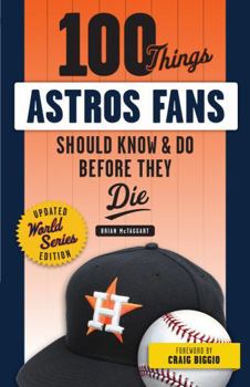 Paperback 100 Things Astros Fans Should Know & Do Before They Die (World Series Edition) Book