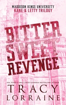 Bitter Sweet Revenge: Kane & Letty Trilogy - Book  of the Maddison Kings University