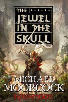 The Jewel in the Skull - Book #3.1 of the Eternal Champion Sequence