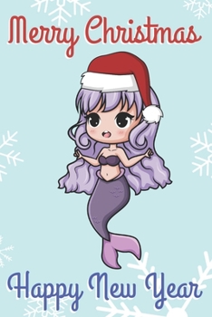 Paperback Merry Christmas Happy New Year: Chibi Kawaii Purple Mermaid Wearing a Red Santa Hat with Snow Notebook Cover. Great Journal Gift or Stocking Stuffer f Book