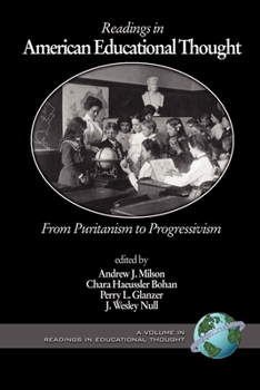 Readings in American Educational Thought: From Puritanism to Progressivism