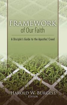 Paperback Framework of Our Faith: A Disciple's Guide to the Apostles' Creed Book