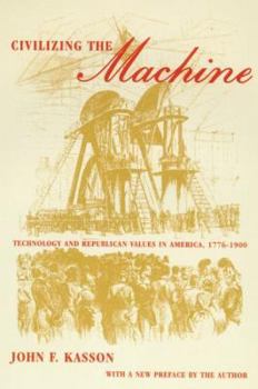 Paperback Civilizing the Machine: Technology and Republican Values in America, 1776-1900 Book