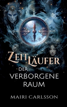 Zeitläufer: Der Verborgene Raum (German Edition)