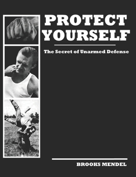 Paperback Protect Yourself: Secrets of Unarmed Defense Book