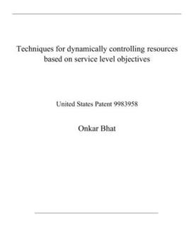 Paperback Techniques for dynamically controlling resources based on service level objectives: United States Patent 9983958 Book