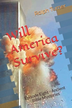 Paperback Will America Survive?: Episode Eight - Ancient Bible Mysteries Book