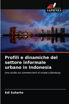 Paperback Profili e dinamiche del settore informale urbano in Indonesia [Italian] Book