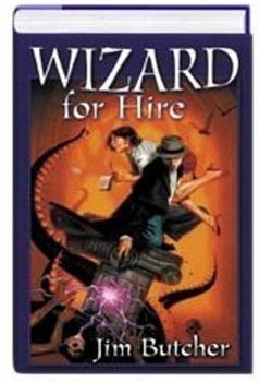 Wizard for Hire (The Dresden Files, #1-3) - Book #1 of the Dresden Files Omnibus