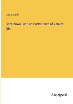 Paperback 'Way down East; or, Portraitures of Yankee life Book