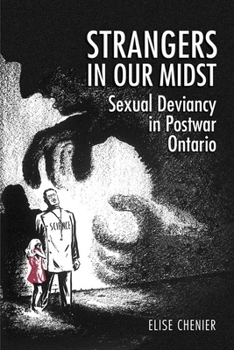 Hardcover Strangers in Our Midst: Sexual Deviancy in Postwar Ontario Book