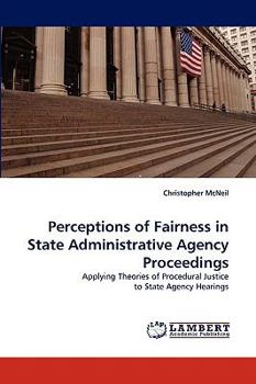 Paperback Perceptions of Fairness in State Administrative Agency Proceedings Book