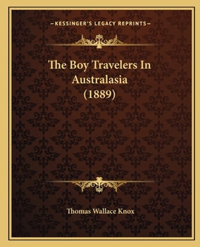 Paperback The Boy Travelers In Australasia (1889) Book