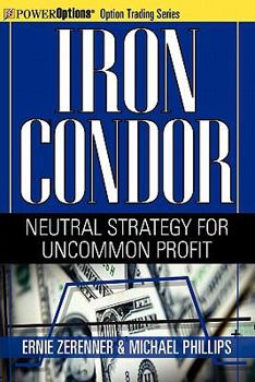 Paperback Iron Condor: Neutral Strategy for Uncommon Profit Book