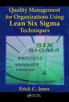 Hardcover Quality Management for Organizations Using Lean Six Sigma Techniques Book