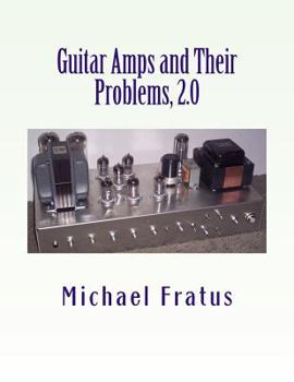 Paperback Guitar Amps and Their Problems 2.0: Updated and Improved Book