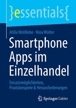 Paperback Smartphone Apps Im Einzelhandel: Einsatzmöglichkeiten, Praxisbeispiele & Herausforderungen [German] Book