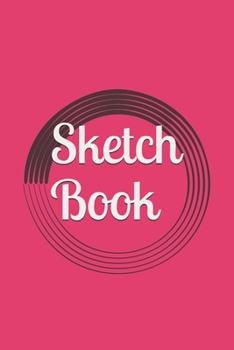 Sketch Book: : Blank Sketch Book for Drawing, Writing, Painting, Sketching and Doodling. Sketch Book/ Unlined Journal / Diary / Notebook /Logbook ... /Tracker--120 Pages – Standard (6 x 9 inches)