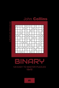 Paperback Binary - 120 Easy To Master Puzzles 12x12 - 6 Book