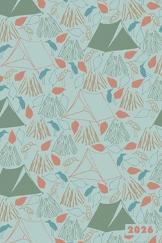 2026: Campsites Tent Camping Campgrounds Weekly Calendar Planner Organizer