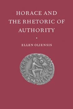 Hardcover Horace and the Rhetoric of Authority Book