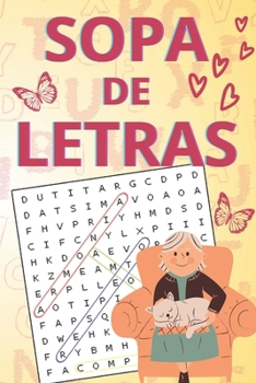 Sopa de Letras para la Abuela: Divertido Estimulante Mental para los Mayores de la Casa - Dificultad Media y Alta (Spanish Edition)