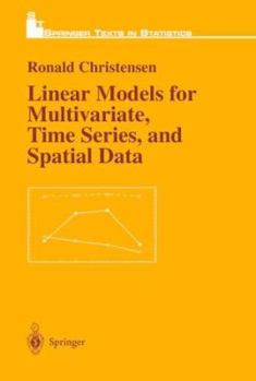 Hardcover Linear Models for Multivariate, Time Series, and Spatial Data (Springer Texts in Statistics) Book