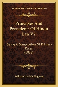 Paperback Principles And Precedents Of Hindu Law V2: Being A Compilation Of Primary Rules (1828) Book