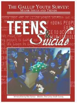 Paperback Teens & Suicide (Gallup Youth Survey: Major Issues and Trends) Book