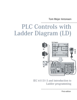 Paperback PLC Controls with Ladder Diagram (LD), Monochrome: IEC 61131-3 and introduction to Ladder programming Book