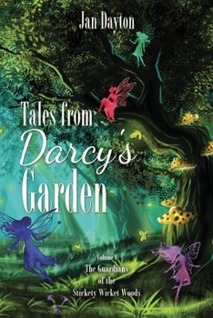 Paperback Tales from Darcy's Garden: The Guardians of the Stickety Wicket Woods Book