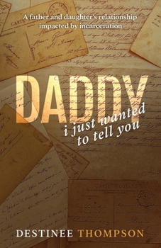 Paperback Daddy, I Just Wanted to Tell You Book