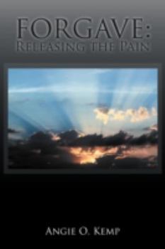 Paperback Forgave: Releasing the Pain Book