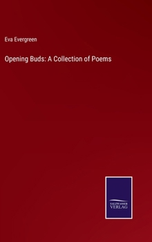 Hardcover Opening Buds: A Collection of Poems Book