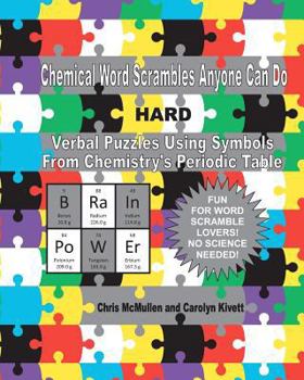 Paperback Chemical Word Scrambles Anyone Can Do (Hard): Verbal Puzzles Using Symbols From Chemistry's Periodic Table Book