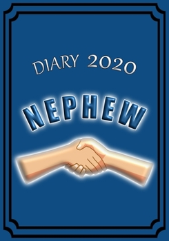 Diary 2020 Nephew: Celebrate your favourite Nephew with this Weekly Diary/Planner | 7" x 10" | Blue Cover
