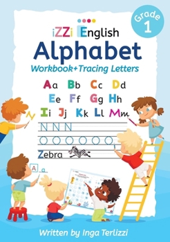IZZi English Alphabet Workbook + Tracing Letters: A Fun and Colorful Alphabet Workbook with Tracing, Matching Games, and Memory Boosters for Ages 5-7 (First Steps in English)