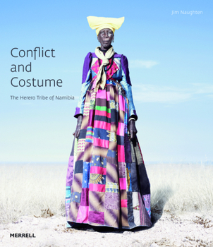Hardcover Conflict and Costume: The Herero Tribe of Namibia Book
