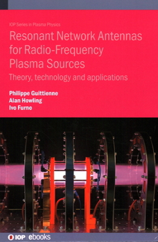 Hardcover Resonant Network Antennas for Radio-Frequency Plasma Sources: Theory, technology and applications Book