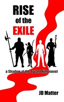Paperback Rise of the Exile: a Shadow of the Tyrant King novel Book