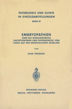 Paperback Embryopathien: Über Die Wirkungsweise (Infektionsweg Und Pathogenese) Von Viren Auf Den Menschlichen Keimling [German] Book