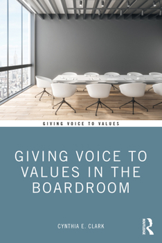 Paperback Giving Voice to Values in the Boardroom Book